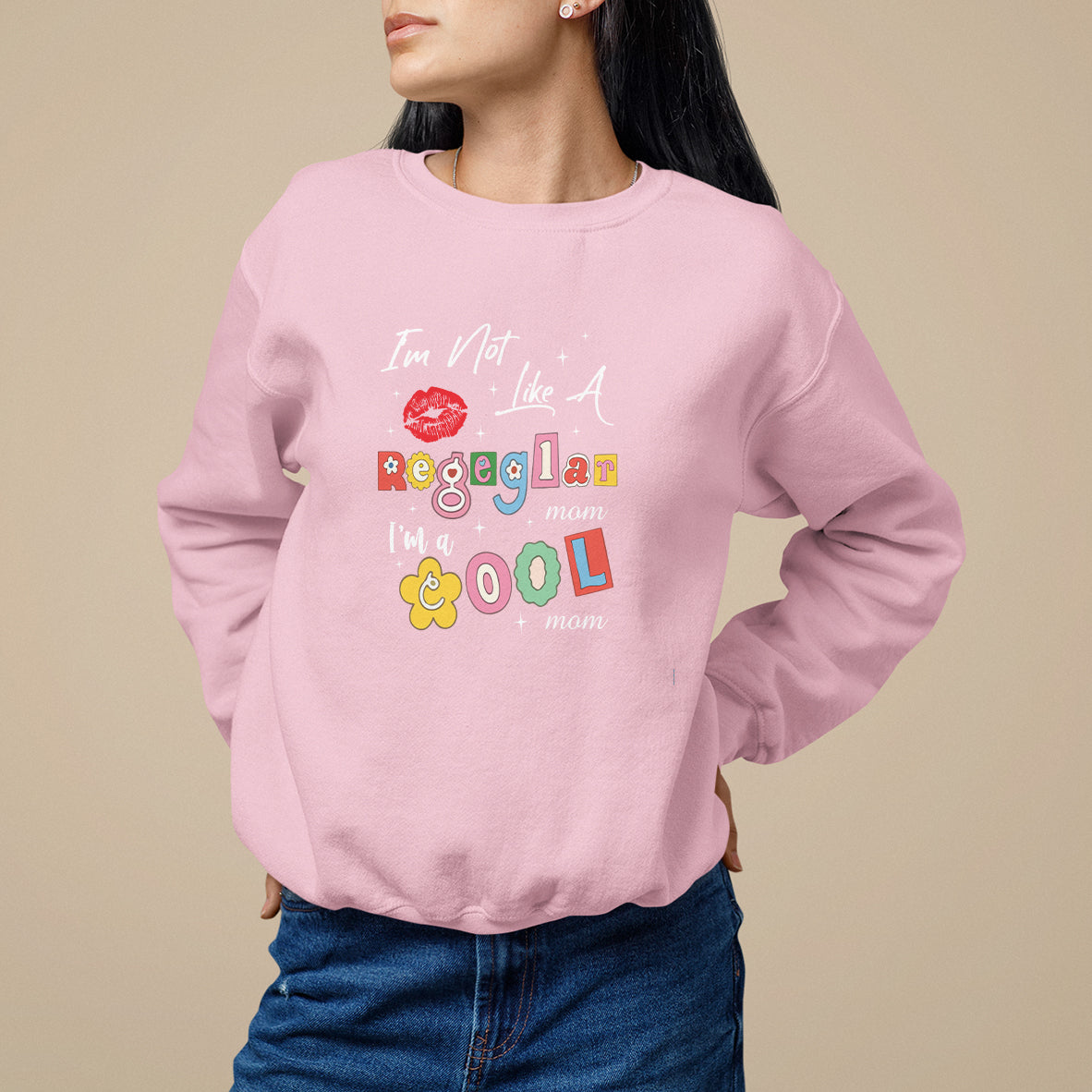 Mother's Day Sweatshirt I'm Not Like A Regular Mom I'm A Cool Moms - Wonder Print Shop
