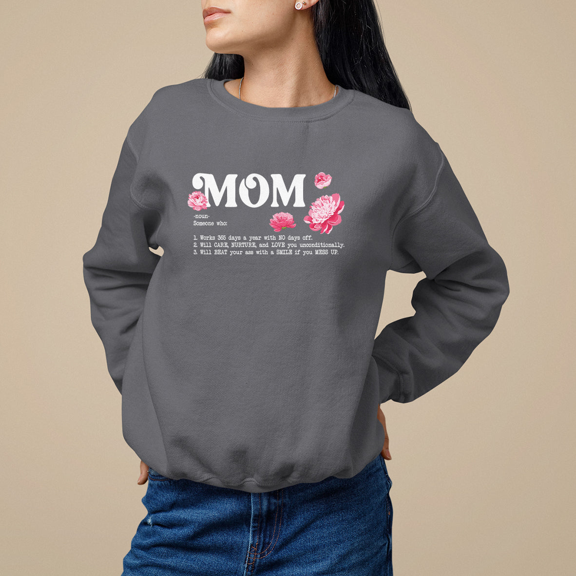 Mother's Day Sweatshirt Mom Defined Someone Who Works 365 Days A Year Will Care Nurture And Love You Unconditionally - Wonder Print Shop