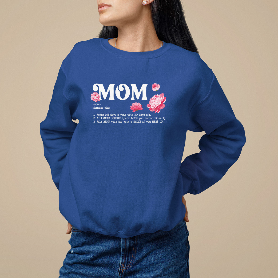 Mother's Day Sweatshirt Mom Defined Someone Who Works 365 Days A Year Will Care Nurture And Love You Unconditionally - Wonder Print Shop