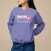 Mother's Day Sweatshirt Mom Defined Someone Who Works 365 Days A Year Will Care Nurture And Love You Unconditionally - Wonder Print Shop