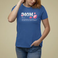 Mother's Day T Shirt For Women Mom Defined Someone Who Works 365 Days A Year Will Care Nurture And Love You Unconditionally - Wonder Print Shop