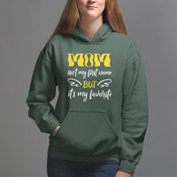 Mother's Day Hoodie MOM Isn't My First Name But It's My Favorite - Wonder Print Shop