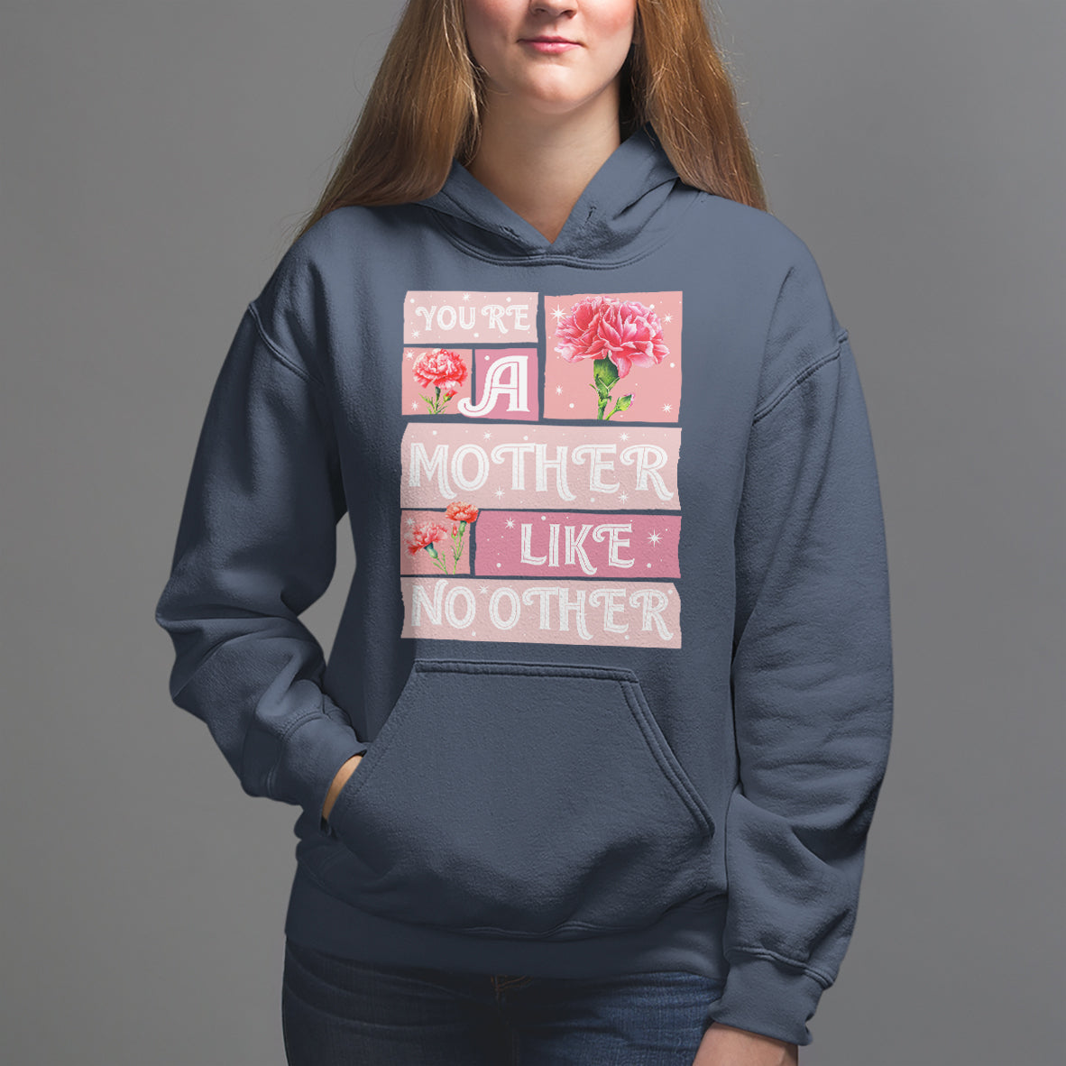 Mother's Day Hoodie You're A Mother Like No Other - Wonder Print Shop