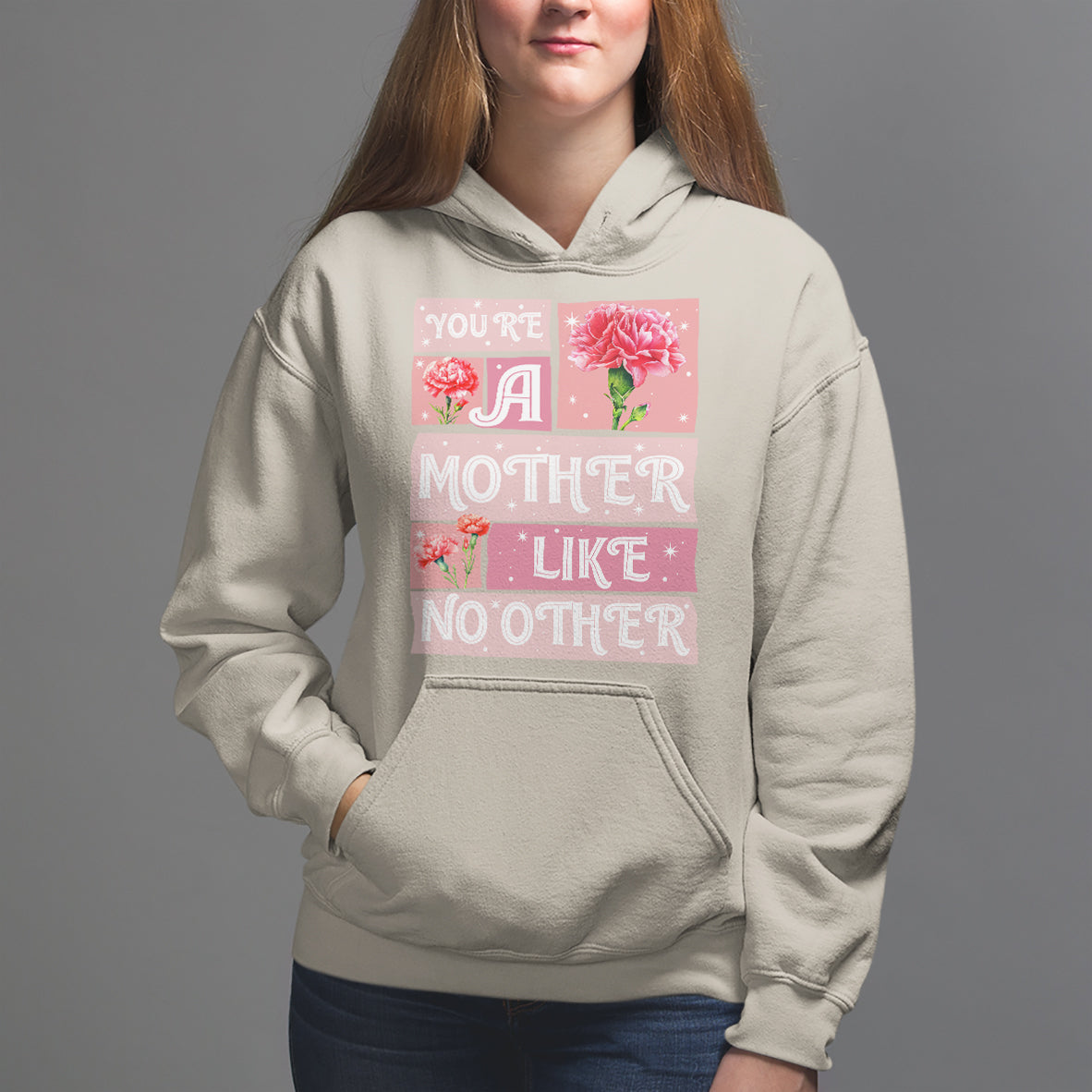 Mother's Day Hoodie You're A Mother Like No Other - Wonder Print Shop