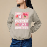 Mother's Day Sweatshirt You're A Mother Like No Other - Wonder Print Shop