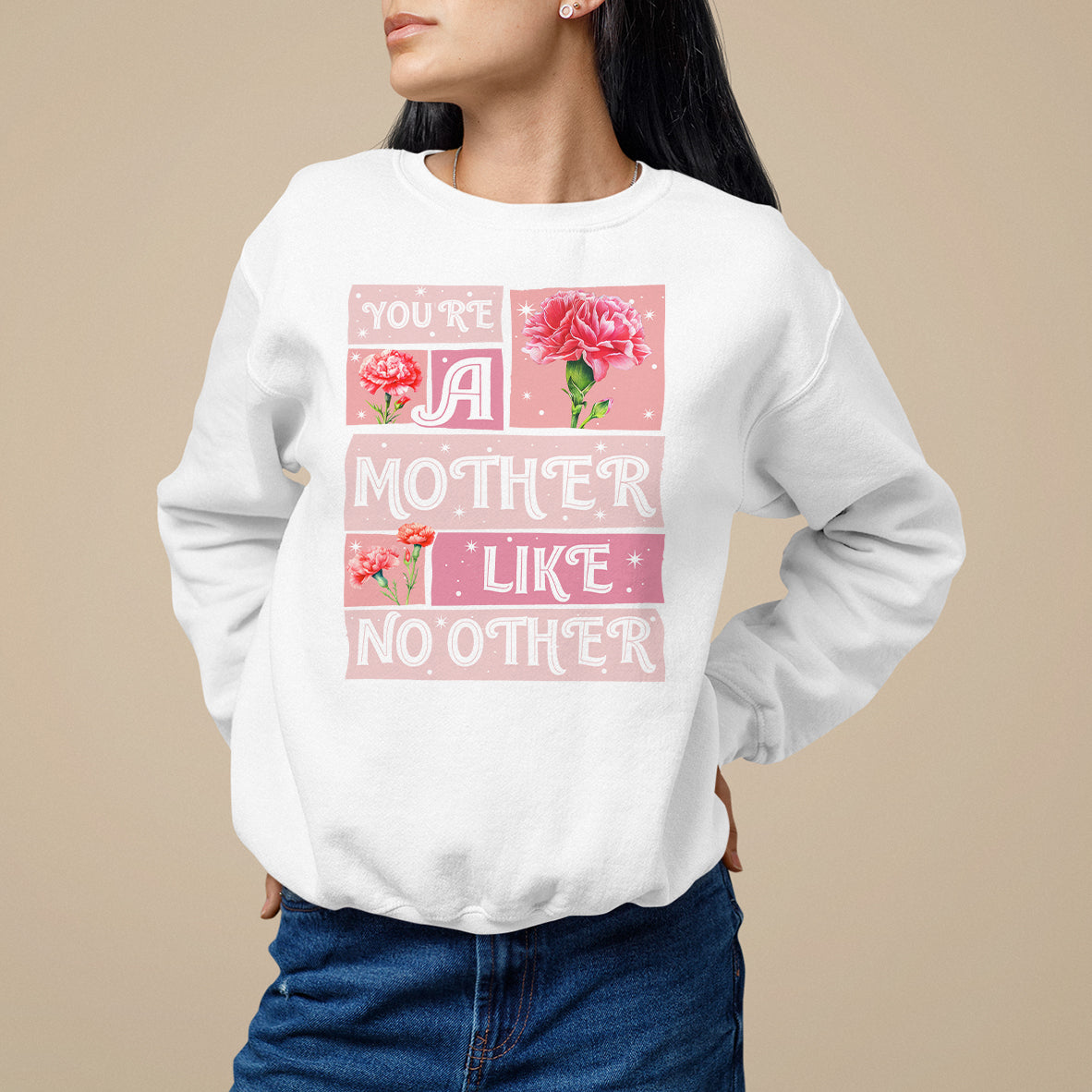 Mother's Day Sweatshirt You're A Mother Like No Other - Wonder Print Shop