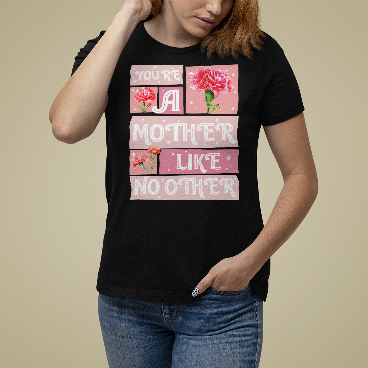 Mother's Day T Shirt For Women You're A Mother Like No Other - Wonder Print Shop