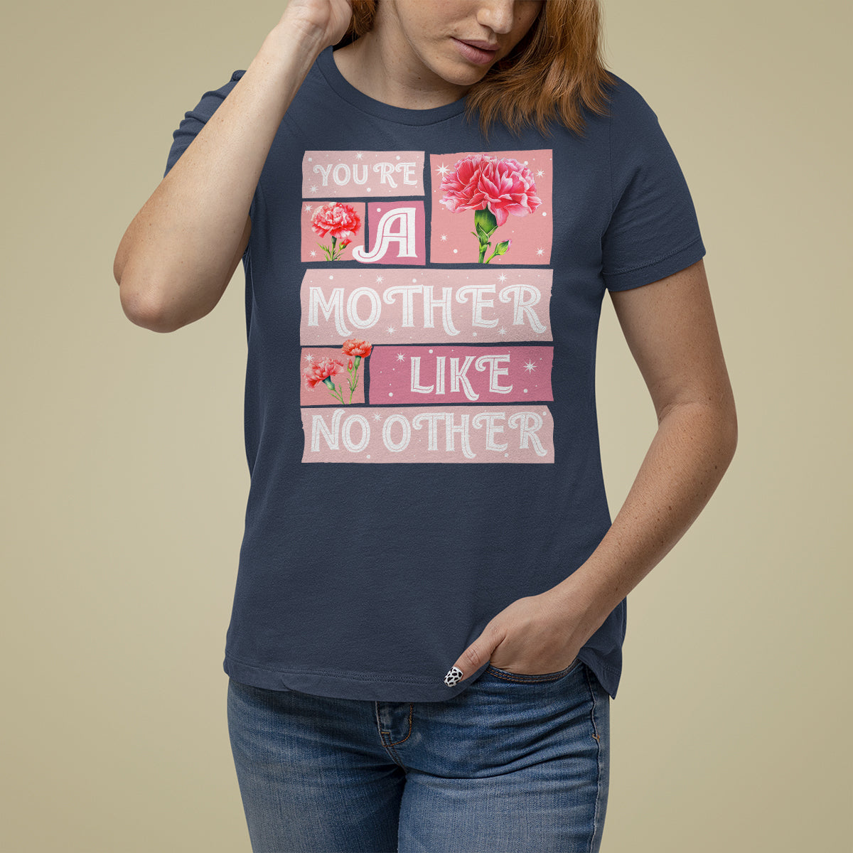 Mother's Day T Shirt For Women You're A Mother Like No Other - Wonder Print Shop
