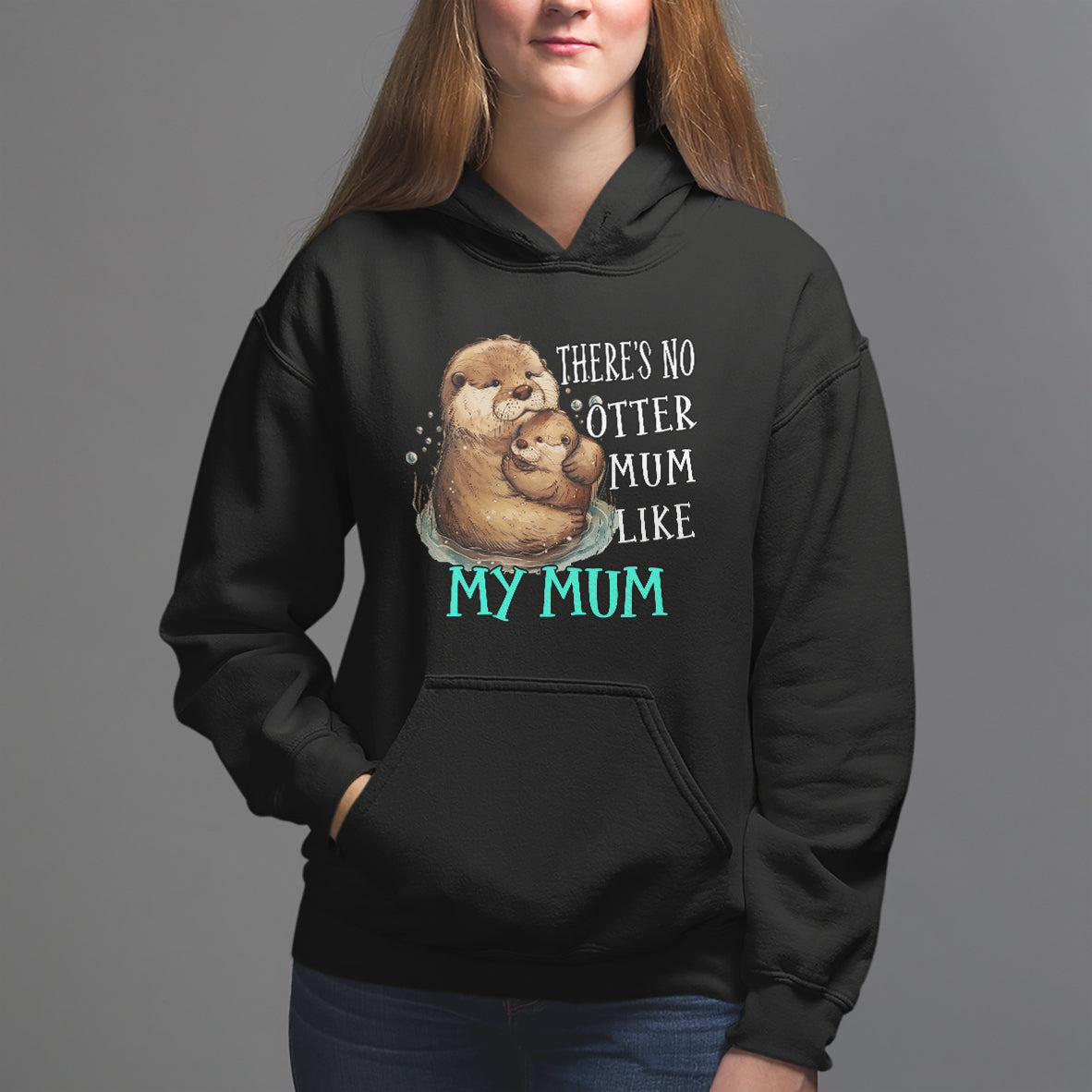 Mother's Day Hoodie There's No Otter Mum Like My Mum - Wonder Print Shop
