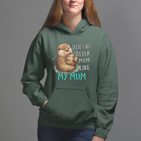 Mother's Day Hoodie There's No Otter Mum Like My Mum - Wonder Print Shop