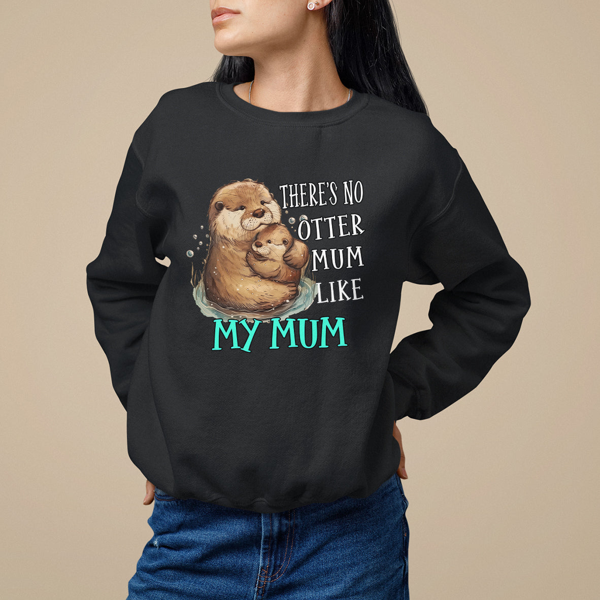 Mother's Day Sweatshirt There's No Otter Mum Like My Mum - Wonder Print Shop