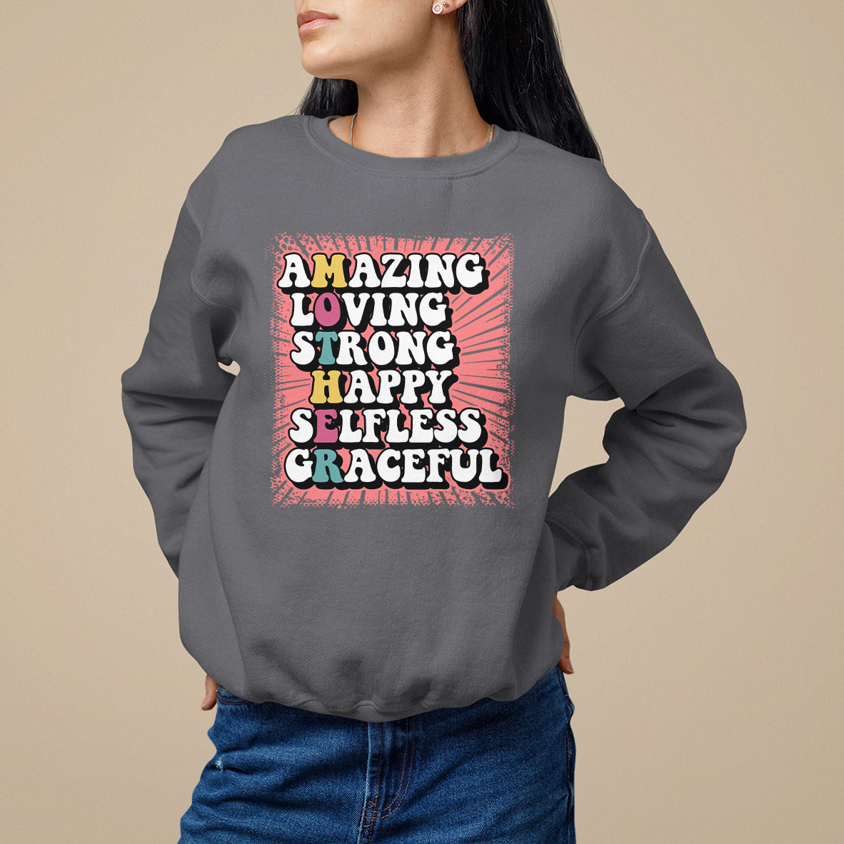 Mother's Day Sweatshirt Amazing Loving Strong Happy Selfless Graceful Mom - Wonder Print Shop