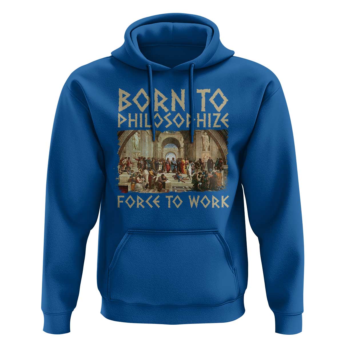 Funny Philosopher Hoodie Born To Philosophize Forced To Work Philosophy The School of Athens
