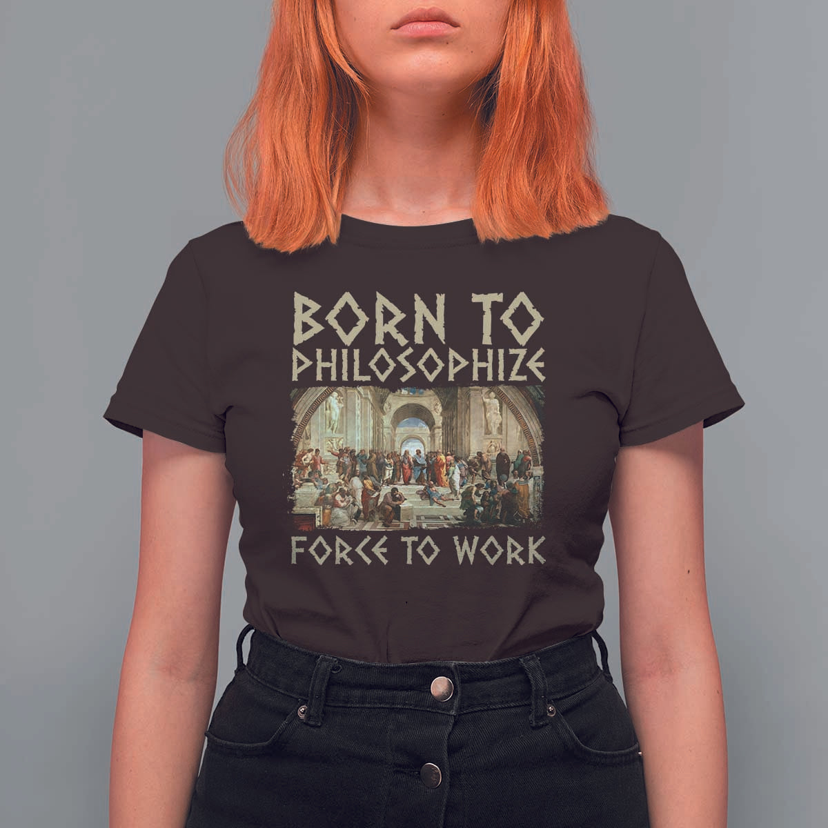 Funny Philosopher T Shirt For Women Born To Philosophize Forced To Work Philosophy The School of Athens
