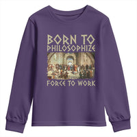 Funny Philosopher Youth Sweatshirt Born To Philosophize Forced To Work Philosophy The School of Athens