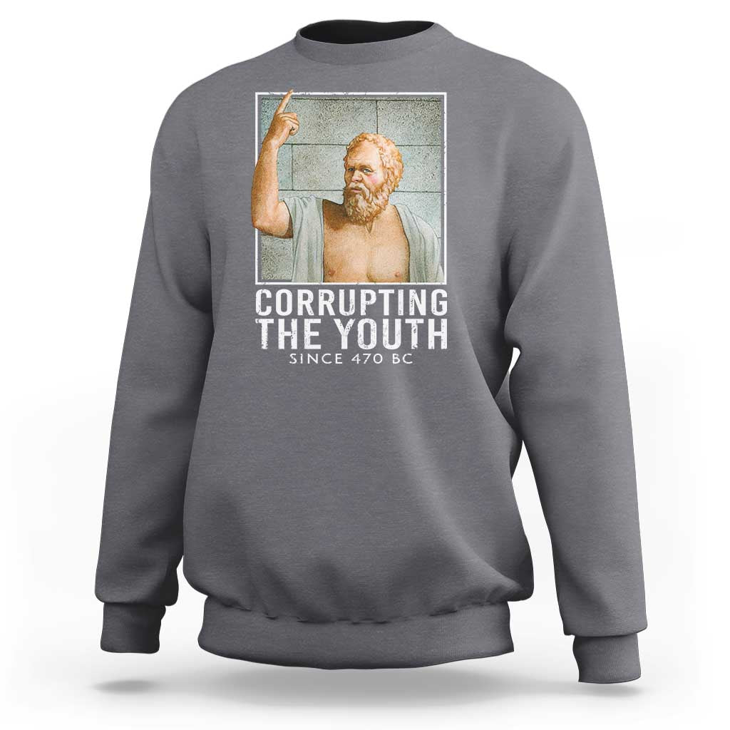 Funny Greek Philosophy Socrates Sweatshirt Corrupting The Youth Philosopher