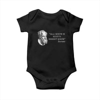 Funny Greek Philosophy Socrates Baby Onesie All I Know Is Scotty Doesn’t Know