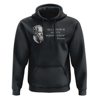 Funny Greek Philosophy Socrates Hoodie All I Know Is Scotty Doesn’t Know