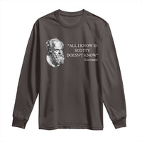 Funny Greek Philosophy Socrates Long Sleeve Shirt All I Know Is Scotty Doesn’t Know