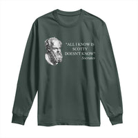 Funny Greek Philosophy Socrates Long Sleeve Shirt All I Know Is Scotty Doesn’t Know