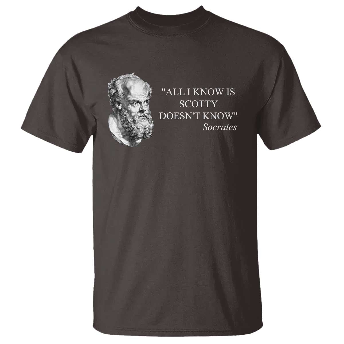 Funny Greek Philosophy Socrates T Shirt All I Know Is Scotty Doesn’t Know