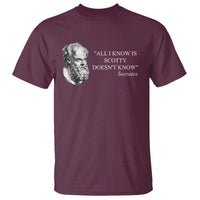 Funny Greek Philosophy Socrates T Shirt All I Know Is Scotty Doesn’t Know