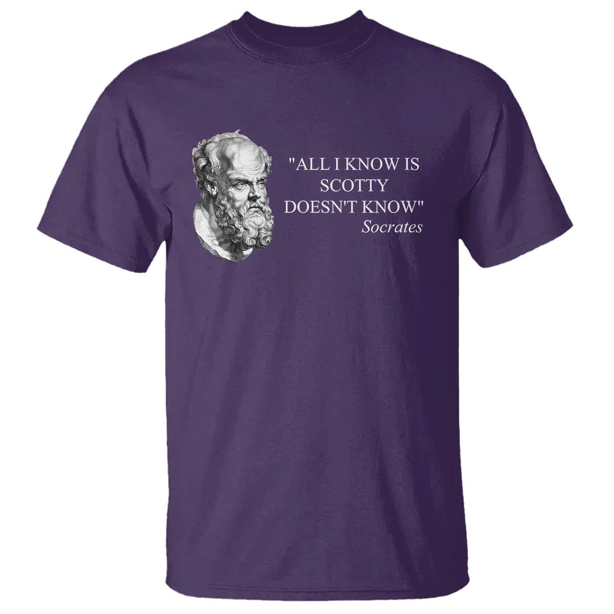 Funny Greek Philosophy Socrates T Shirt All I Know Is Scotty Doesn’t Know