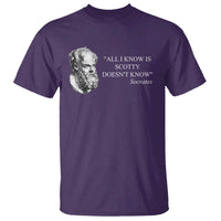 Funny Greek Philosophy Socrates T Shirt All I Know Is Scotty Doesn’t Know