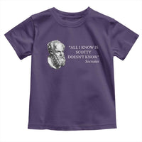 Funny Greek Philosophy Socrates Toddler T Shirt All I Know Is Scotty Doesn’t Know