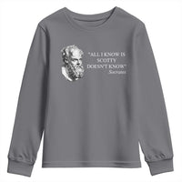 Funny Greek Philosophy Socrates Youth Sweatshirt All I Know Is Scotty Doesn’t Know