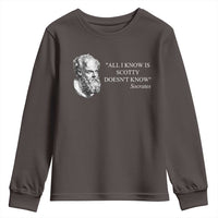 Funny Greek Philosophy Socrates Youth Sweatshirt All I Know Is Scotty Doesn’t Know