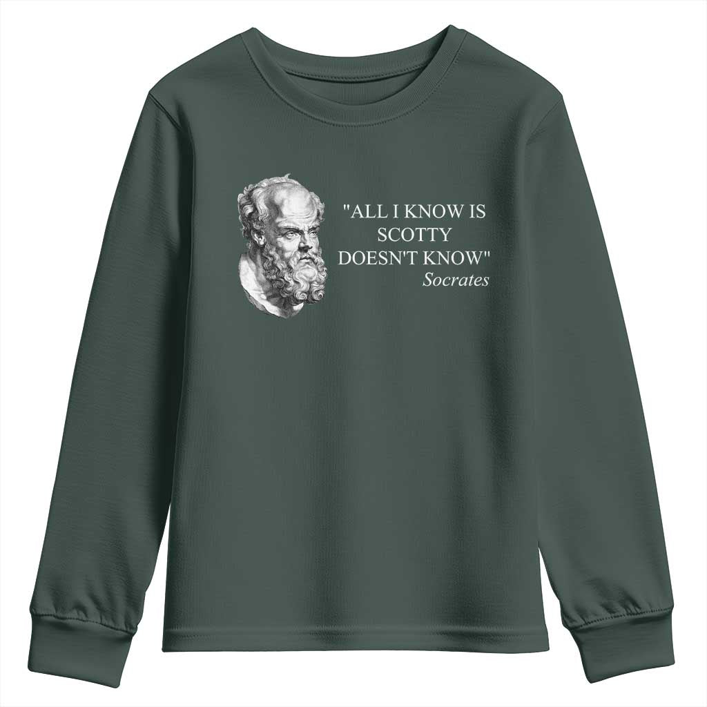 Funny Greek Philosophy Socrates Youth Sweatshirt All I Know Is Scotty Doesn’t Know