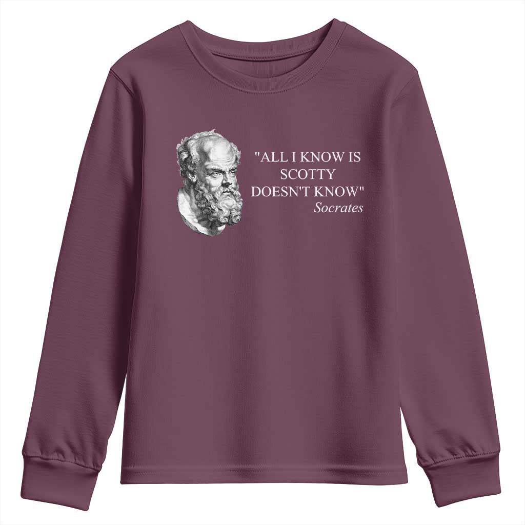 Funny Greek Philosophy Socrates Youth Sweatshirt All I Know Is Scotty Doesn’t Know