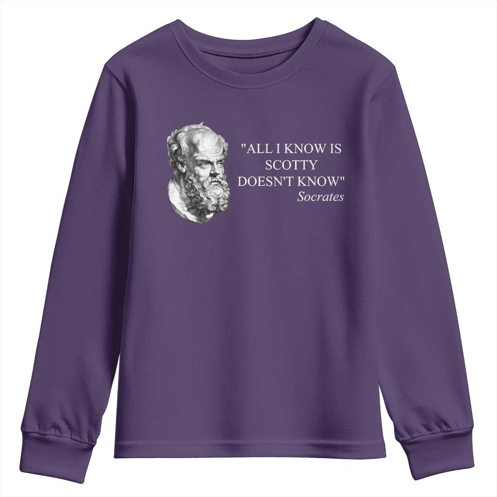 Funny Greek Philosophy Socrates Youth Sweatshirt All I Know Is Scotty Doesn’t Know