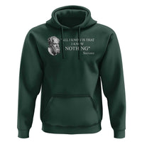 Greek Philosophy Socrates Hoodie All I Know Is That I Know Nothing