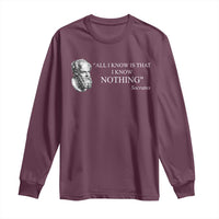 Greek Philosophy Socrates Long Sleeve Shirt All I Know Is That I Know Nothing