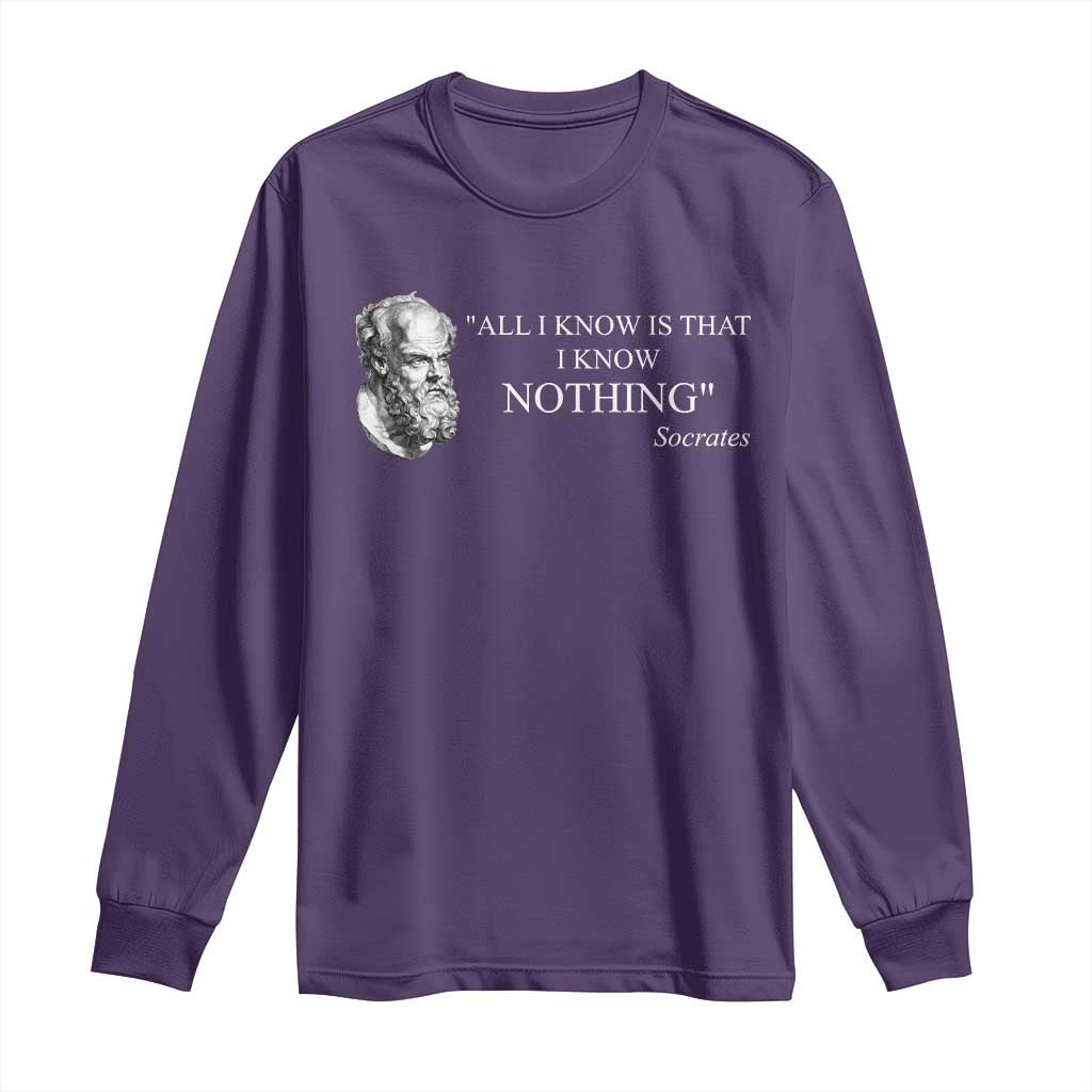 Greek Philosophy Socrates Long Sleeve Shirt All I Know Is That I Know Nothing