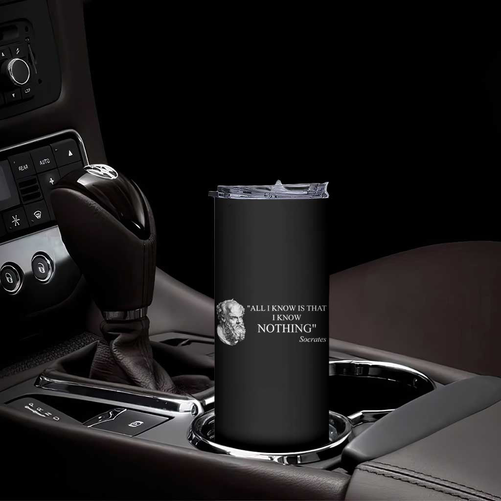 Greek Philosophy Socrates Skinny Tumbler All I Know Is That I Know Nothing