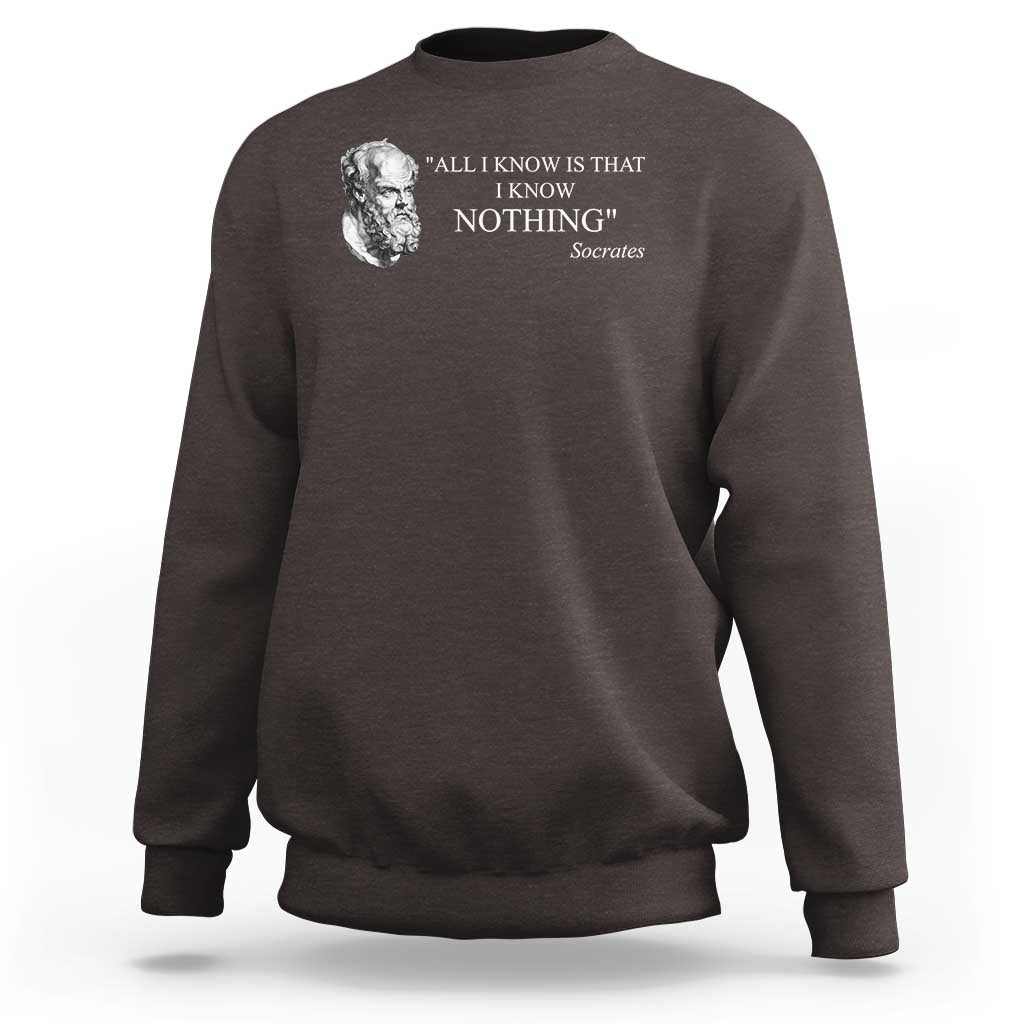 Greek Philosophy Socrates Sweatshirt All I Know Is That I Know Nothing