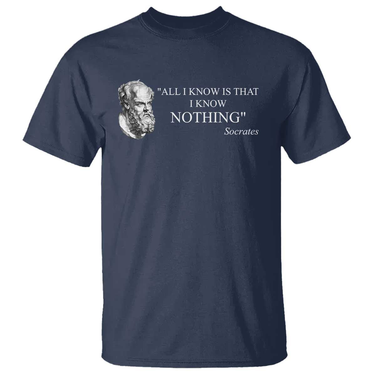 Greek Philosophy Socrates T Shirt All I Know Is That I Know Nothing