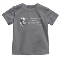 Greek Philosophy Socrates Toddler T Shirt All I Know Is That I Know Nothing