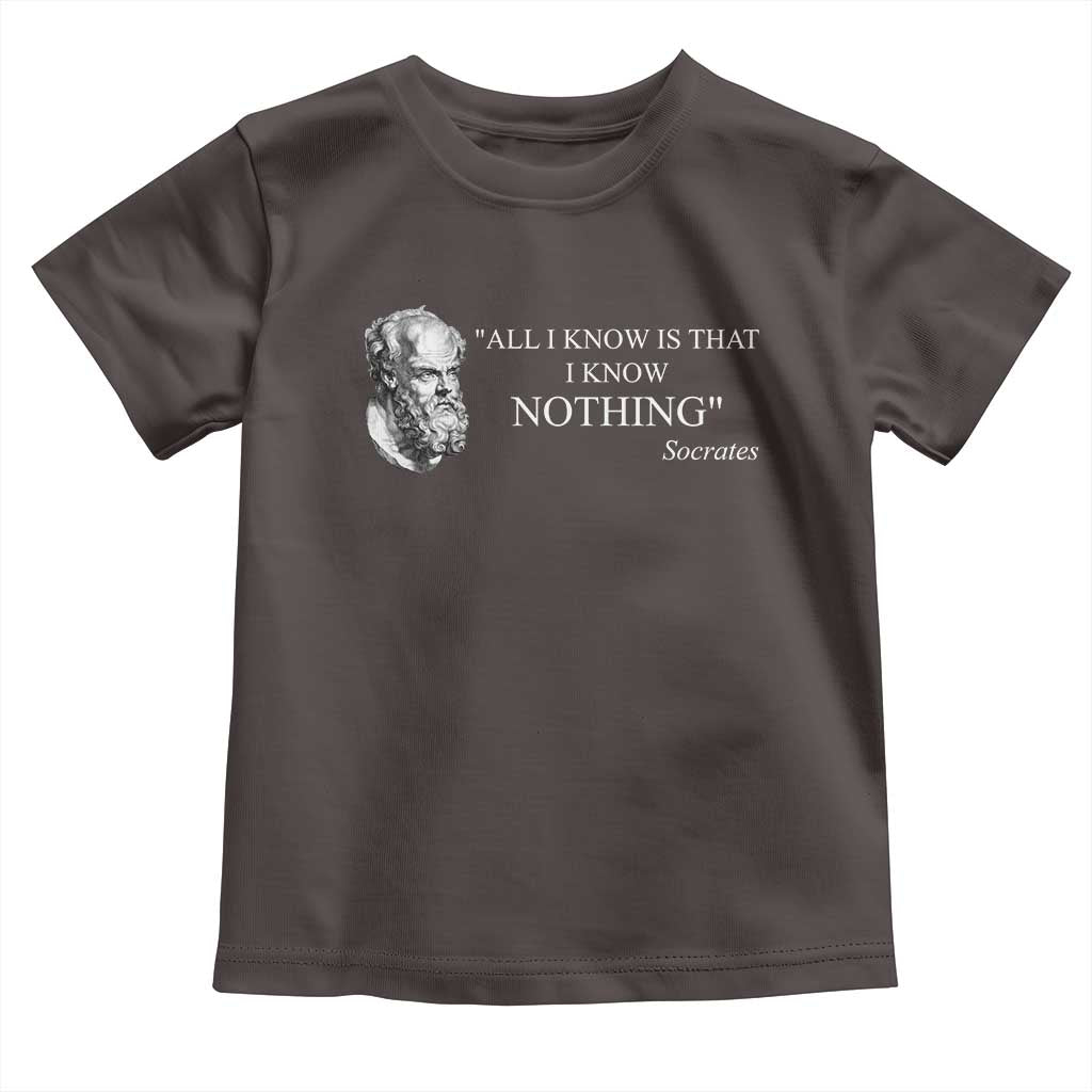 Greek Philosophy Socrates Toddler T Shirt All I Know Is That I Know Nothing