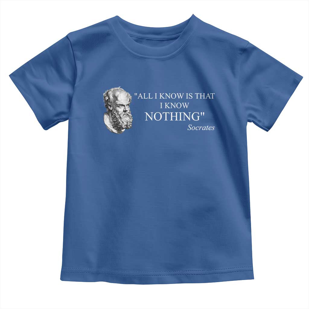 Greek Philosophy Socrates Toddler T Shirt All I Know Is That I Know Nothing