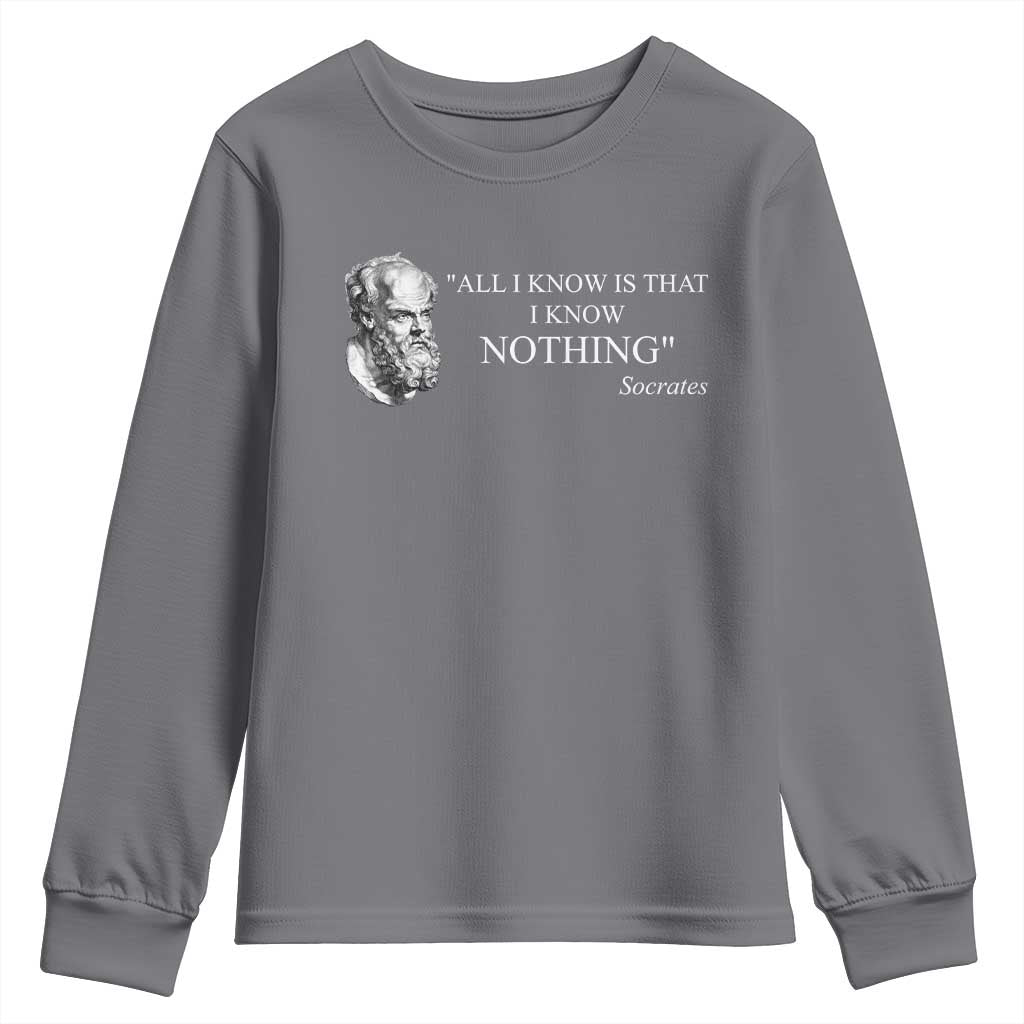 Greek Philosophy Socrates Youth Sweatshirt All I Know Is That I Know Nothing