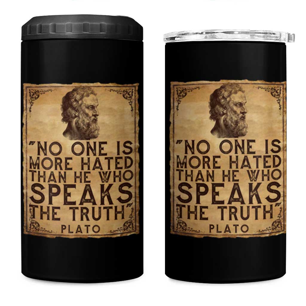 Greek Philosophy Plato 4 in 1 Can Cooler Tumbler No One Is More Hated Than He Who Speaks The Truth