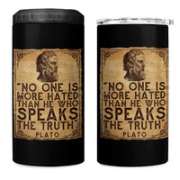 Greek Philosophy Plato 4 in 1 Can Cooler Tumbler No One Is More Hated Than He Who Speaks The Truth