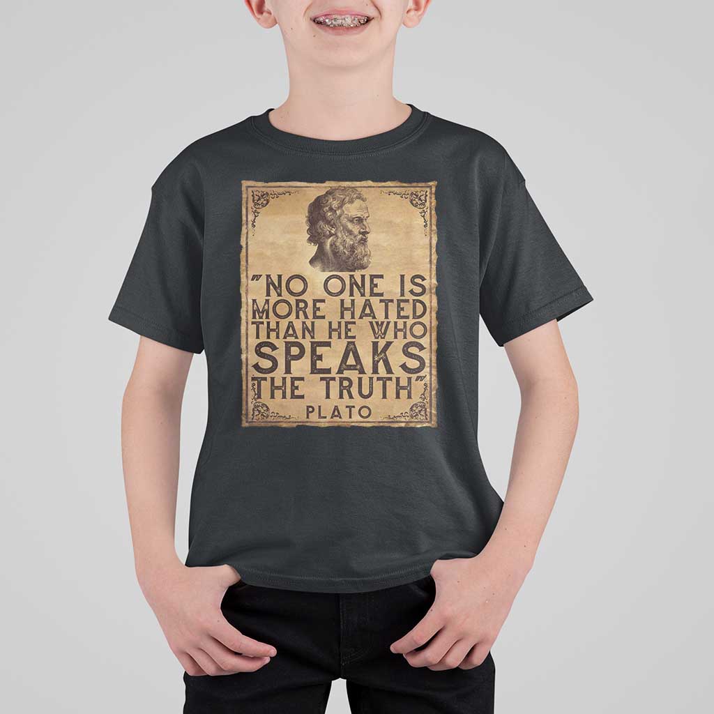 Greek Philosophy Plato T Shirt For Kid No One Is More Hated Than He Who Speaks The Truth