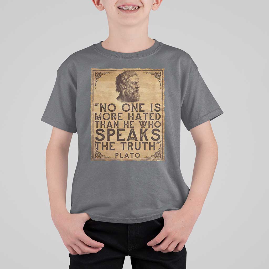 Greek Philosophy Plato T Shirt For Kid No One Is More Hated Than He Who Speaks The Truth