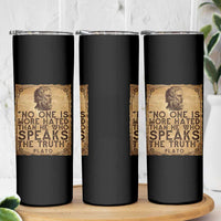 Greek Philosophy Plato Skinny Tumbler No One Is More Hated Than He Who Speaks The Truth