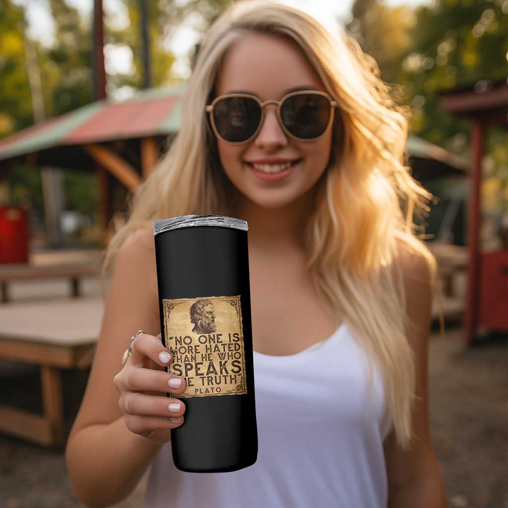 Greek Philosophy Plato Skinny Tumbler No One Is More Hated Than He Who Speaks The Truth
